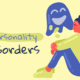 personality disorder personality disorder symptoms personality disorder types personality disorder test personality disorder treatment